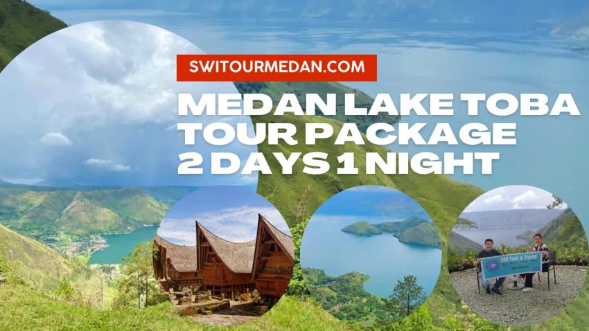 Medan Lake Toba Tour Package 2 Days 1 Nights