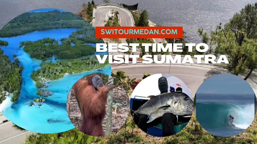 Best Time to Visit Sumatra