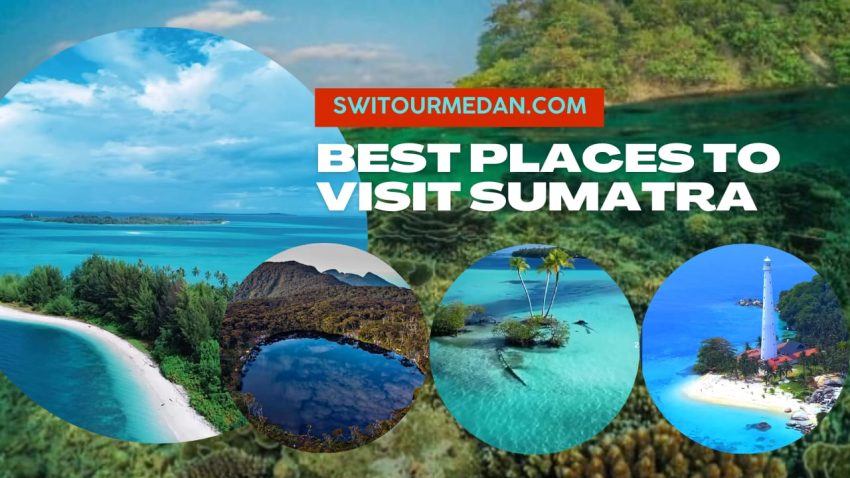 Places to Visit in Sumatra